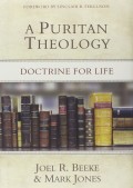 Puritan Theology, A: Doctrine For Life