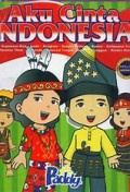 Aku Cinta Indonesia : Riau - Kepulauan Riau - Jambi - Bengkulu - Bangka Belitung - Banten - Kalimantan Tengah - Kalimantan Timur - Gorontalo - Sulawesi Tengah - Sulawesi Tenggara - Maluku Utara
