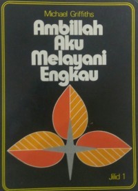 Image of Ambilah Aku Melayani Engkau