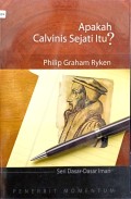 Apakah Calvinis Sejati Itu? =  What Is A true Calvinist?
