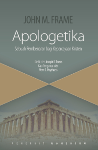 Apologetika: Sebuah Pembenaran Bagi Kepercayaan Kristen
