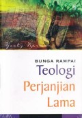 Bunga Rampai Teologi Perjanjian Lama : Dari Kanon Sampai Doa