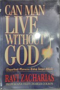 Can Man Live Without God = Dapatkah Manusia Hidup Tanpa Allah