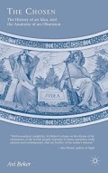 Chosen : The History of an Idea, and the Anatomy of an Obsession, The.