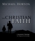 Christian Faith, The: A Systematic Theology For Pilgrism On The Way
