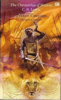 Chronicles Of Narnia 4, The : Prince Caspian = Pangeran Caspian