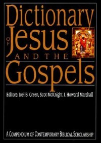 Dictionary Of Jesus And The Gospels