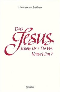 Does Jesus Know Us?  Do We Know Him?