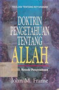 Doktrin Pengetahuan Tentang Allah Jilid 2: Metode Pengetahuan