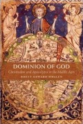 Dominion of God: Christendom and Apocalypse in the Middle Ages