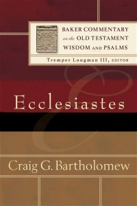 Ecclesiastes: Baker Commentary On The Old Testament Wisdom And Psalms