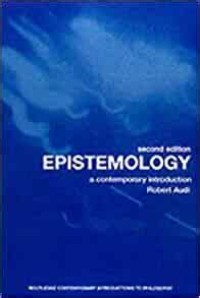 Epistemology : A Contemporary Introduction to the Theory of Knowledge