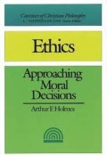 Ethics: Approaching Moral Decisions