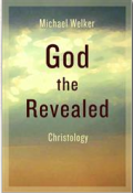 God The Revealed : Christology = Gottes Offenbarung : Christologie