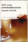 Hati Yang Dipersembahkan Kepada Allah= A Heart For God