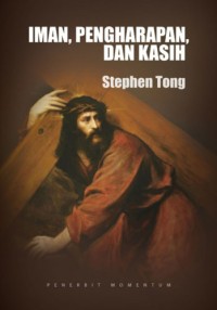 Iman, Pengaharapan, Dan Kasih