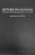 Lectures On Calvinism = Ceramah - Ceramah Mengenai Calvinisme