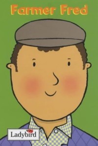 Little Workmates: Farmer Fred