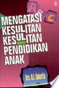 Mengatasi Kesulitan Kesulitan Dalam Pendidikan Anak