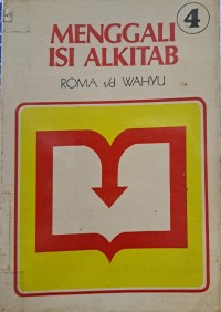 Menggali Isi Alkitab: Roma S/D Wahyu