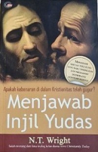 Menjawab Injil Yudas : Apakah Kebenaran Di Dalam Kristianitas Telah Gugur?