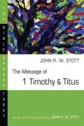 Message of 1 Timothy and Titus, the