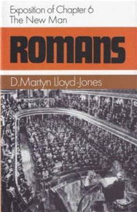 Romans: Exposition of Chapter 6: The New Man