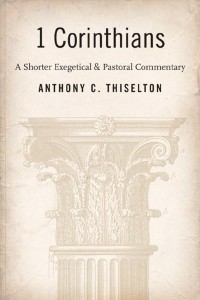 1 Corinthians : A Shorter Exegetical & Pastorial Commentary