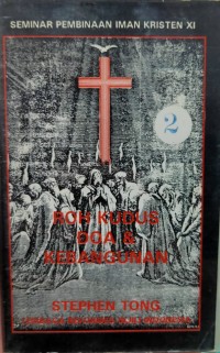 Seminar Pembinaan Iman Kristen XI: Roh Kudus Doa & Kebangunan 2