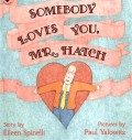 Somebody Loves You, Mr. Hatch
