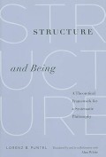 Structure and Being : A Theoretical Framework for a Systematic Philosophy