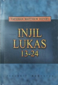 Tafsiran Matthew Henry : Injil Lukas 13-24