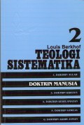 Teologi Sistematika Vol. 2 : Doktrin Manusia