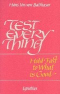 Test Everything : Hold Fast to What is Good