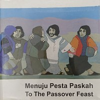 To The Passover Feast= Menuju Pesta Paskah
