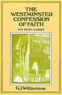 Westminster Confession Of Faith, The: For Study Classes