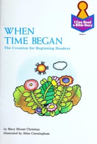 When Time Began : The Creation for Beginning Readers