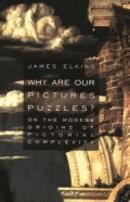 Why Are Our Pictures Puzzles ? On the Modern Origins of Pictorial Complexity