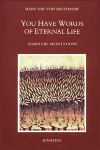 You Have Words of Eternal Life : Scripture Meditations